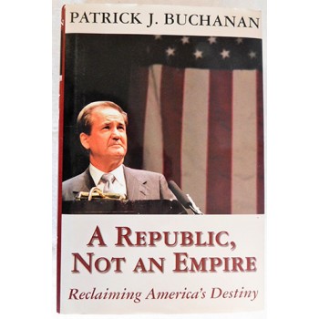Patrick J. Buchanan Signed A Republic, Not An Empire Book JSA Authenticated