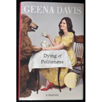 Geena Davis Signed Dying of Politeness 1st Edition Hardcover Book JSA Authentic