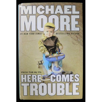 Michael Moore Signed Here Comes Trouble First Edition Hardcover Book JSA Authen