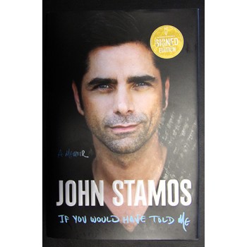 John Stamos Signed If You Would Have Told Me 1st Ed Hardcover Book JSA Authentic