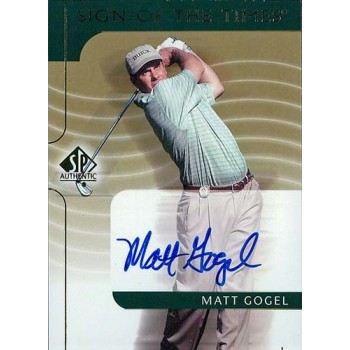 Matt Gogel Golfer Signed 2003 Upper Deck SP Authentic Signed of The Times Card